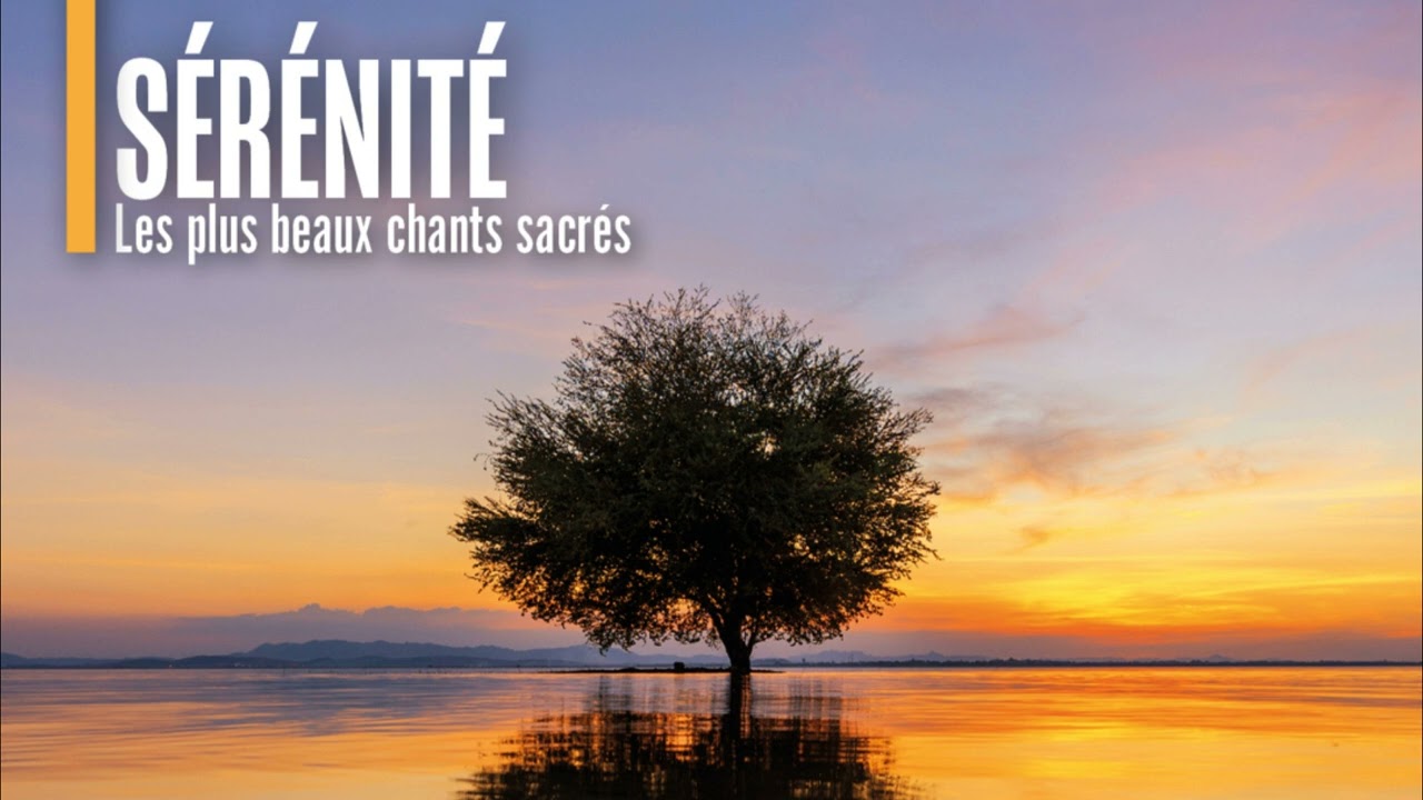 Sérénité - Les plus beaux chants sacrés | Chants chrétiens pour célébrer le Carême et Pâques 2025