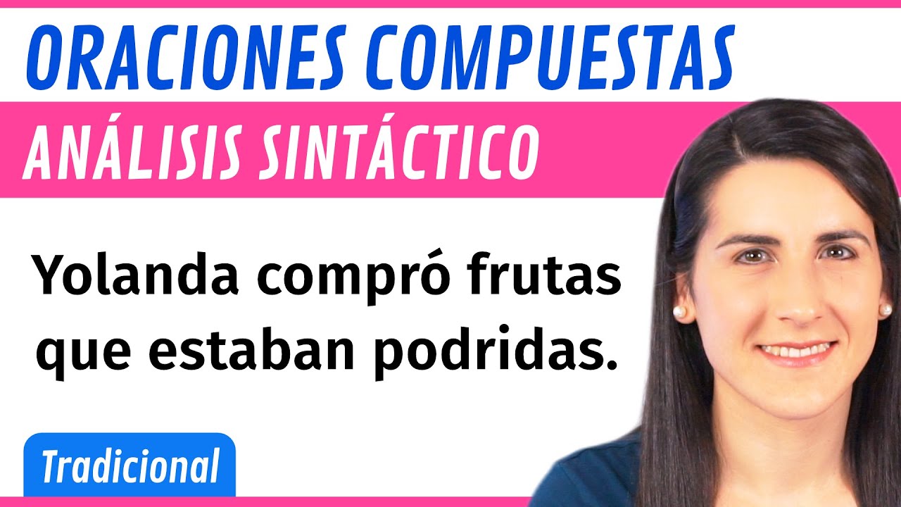 Analizando ORACIONES COMPUESTAS Sintácticamente 🟨 Sintaxis Tradicional