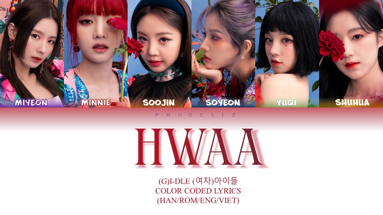 [Vietsub] (G)I-DLE (여자)아이들 - HWAA (火) (Color coded lyrics) #gidle #lyrics #vietsub