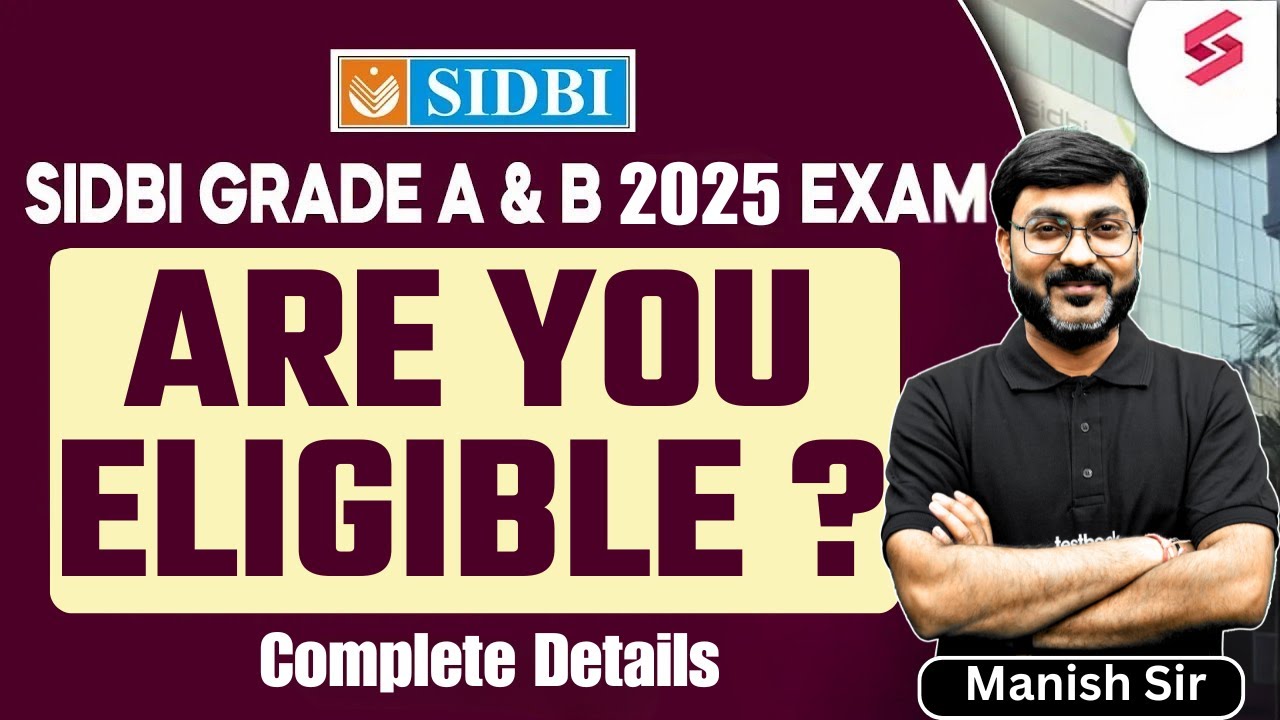 SIDBI Grade A and B Eligibility Criteria 2025 | SIDBI Grade A and B Notification 2025 | Manish Sir