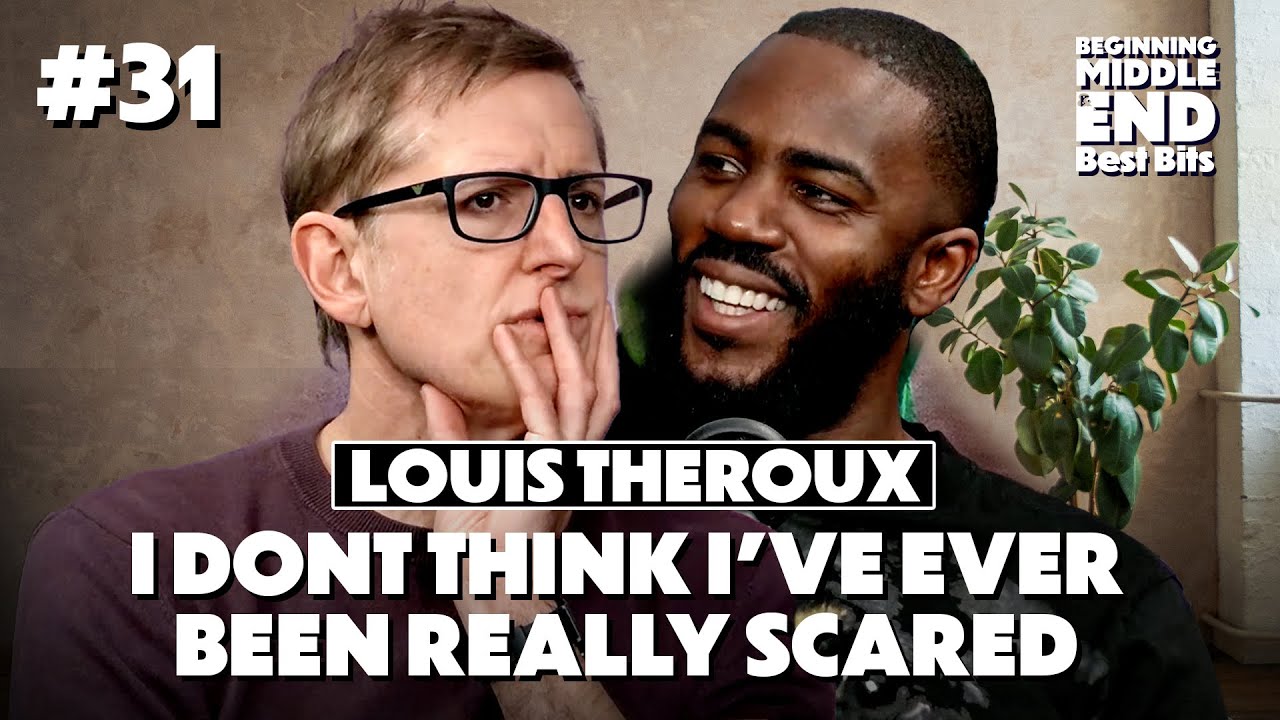 IVE NEVER EVER BEEN REALLY SCARED | LOUIS THEROUX | Beginning Middle and End Pod