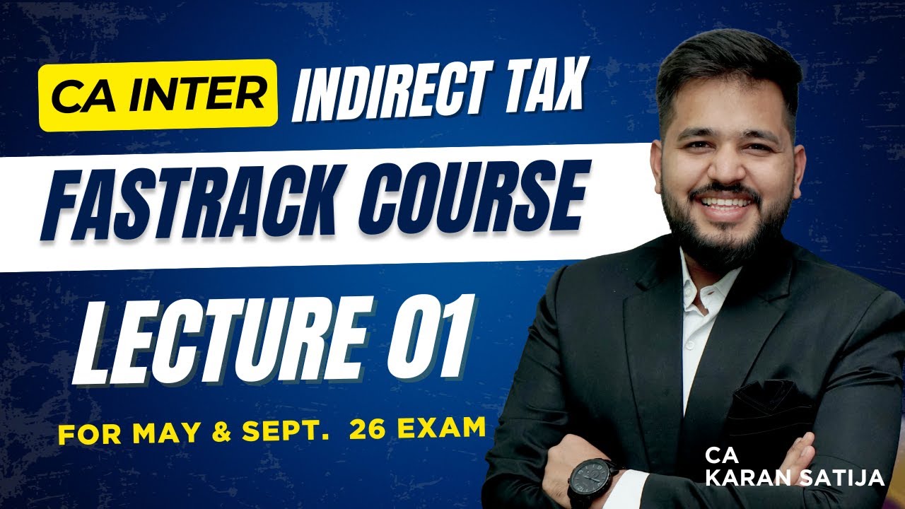 📚 Lecture -1 | CA Inter IDT (Indirect Tax) Fasttrack | GST Basics & Roadmap | CA Karan Satija Sir👨‍🏫