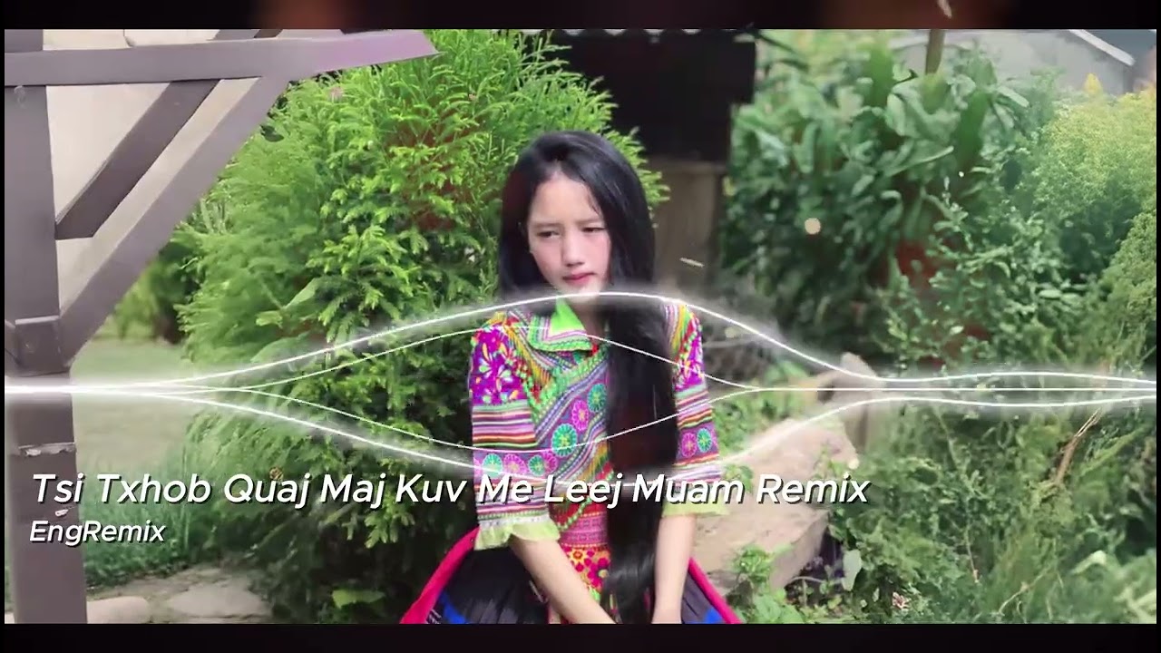 Tsi Txhob Quaj Maj Kuv Me Leej Muam Remix _ อย่าร้องไห้นะ น้องสาวของฉัน | Nkauj Kho Siab DJ 2026