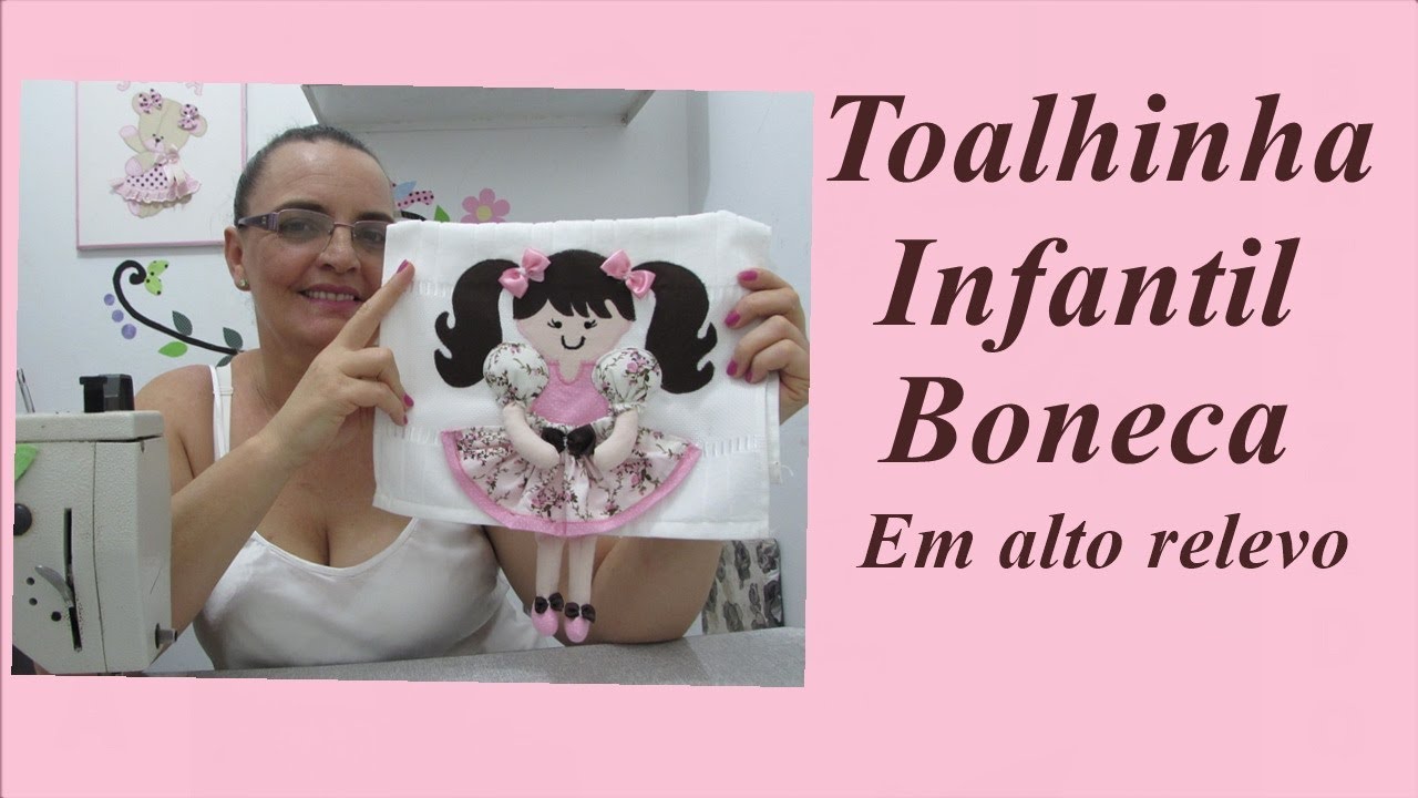 COMO FAZER TOALHINHA INFANTIL  COM  BONECA  EM AUTO RELEVO