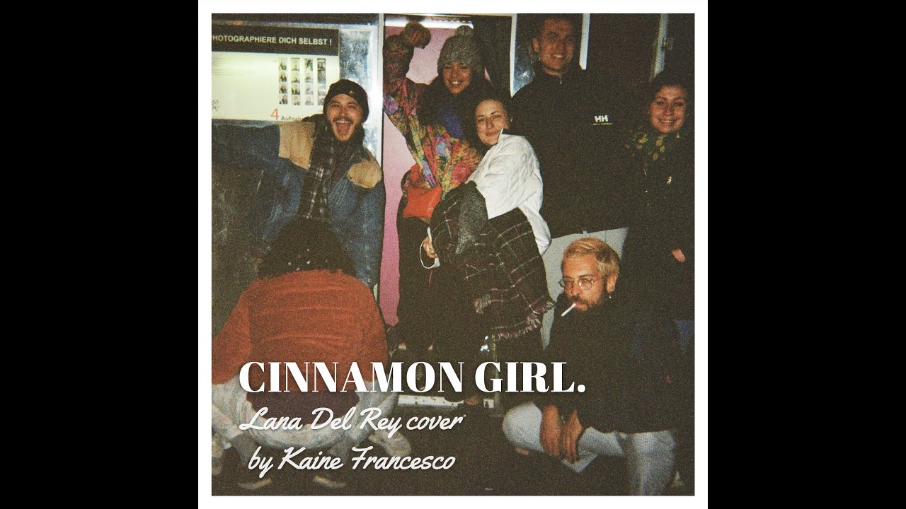 Cinnamon Girl - Lana Del Rey (Cover) by Kaine Francesco