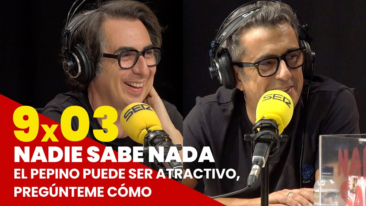 NADIE SABE NADA 9x03 | El pepino puede ser atractivo, preg&uacute;nteme c&oacute;mo