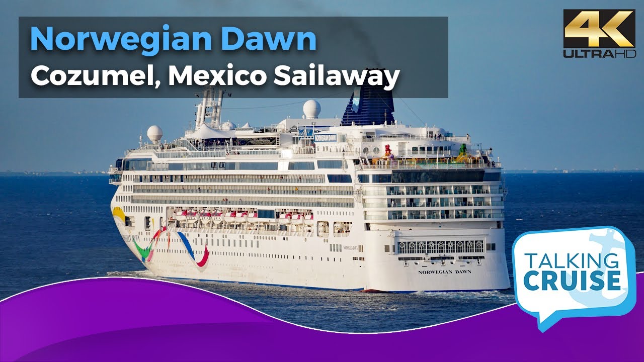 Norwegian Dawn - Cozumel, Mexico Sailaway