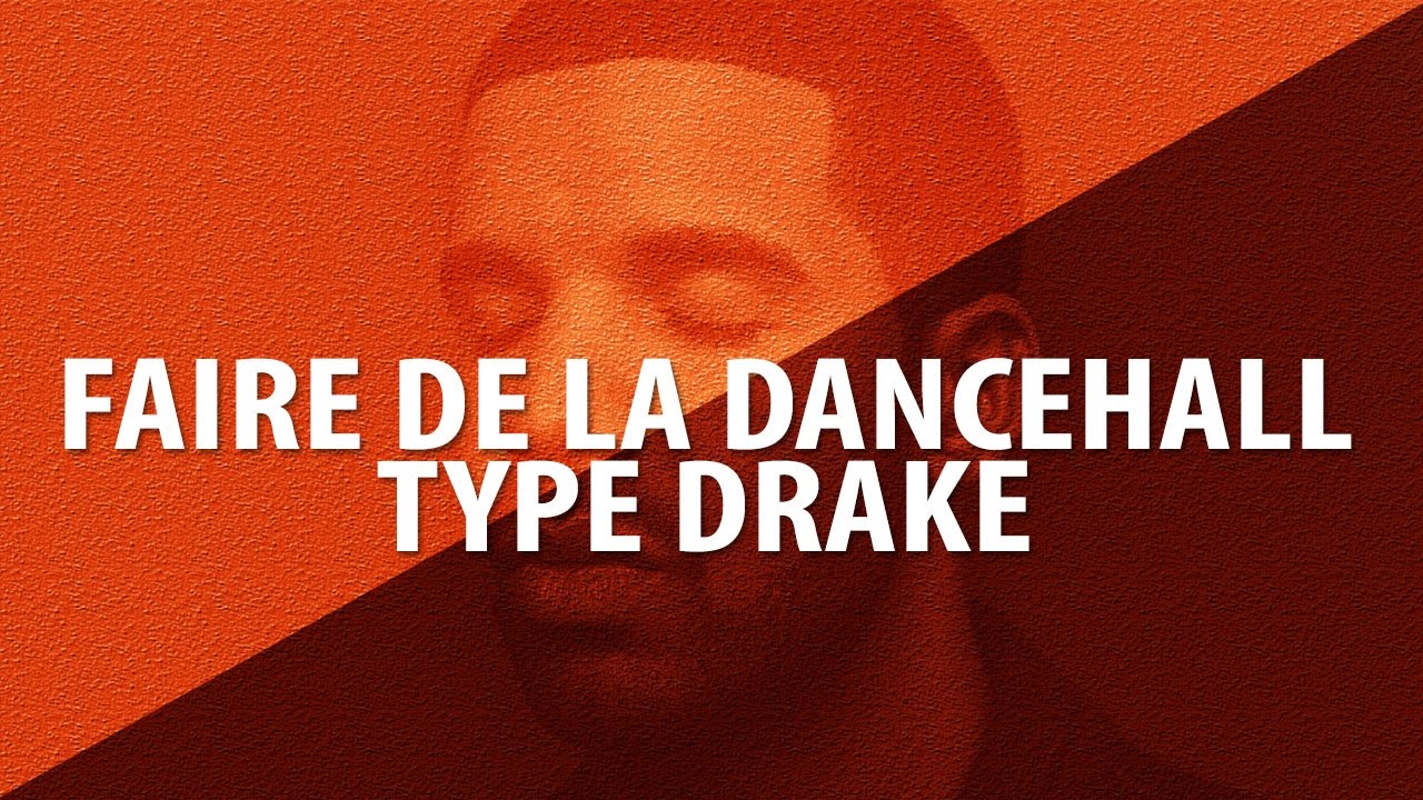 COMMENT FAIRE DE LA DANCEHALL TYPE DRAKE ? ★
