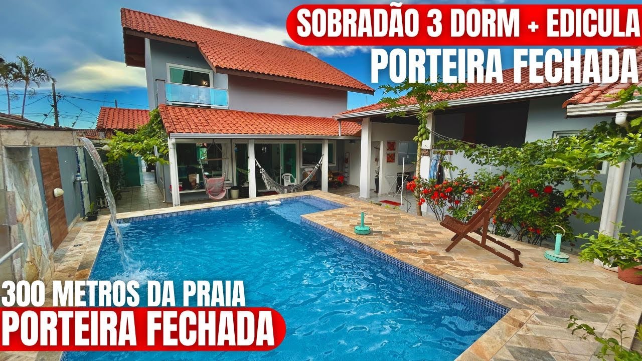 CASA 3 DORMITÓRIOS PORTEIRA FECHADA + EDICULA E PISCINA 300 M DA PRAIA A VENDA ITANHAÉM