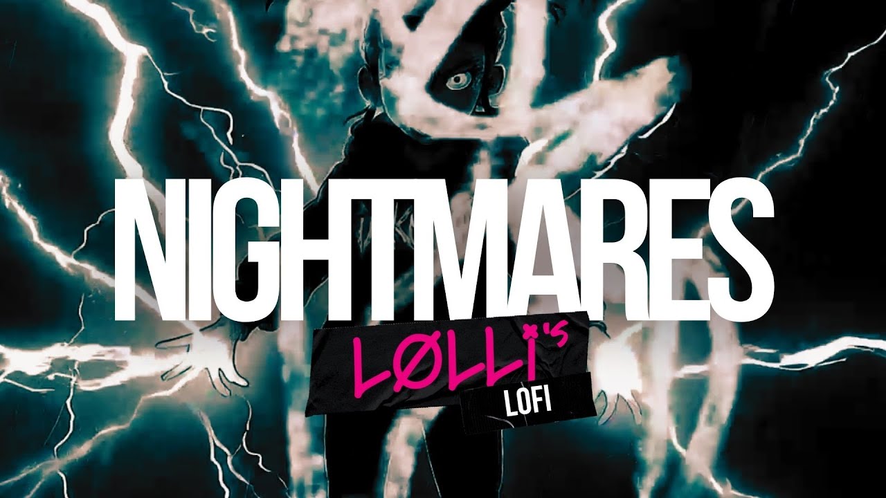 Nightmares - Lolli's Lofi (Trance/Sleep/Visualizer)