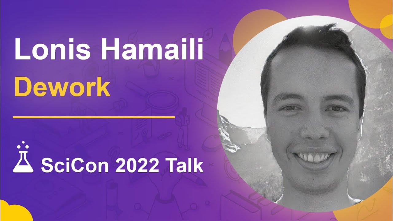 Dework Workshop | Lonis Hamaili | SciCon 2022