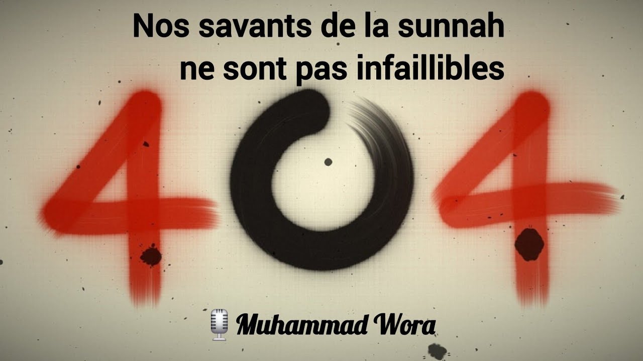 Les savants ne sont pas infaillibles | Muhammad Wora 
