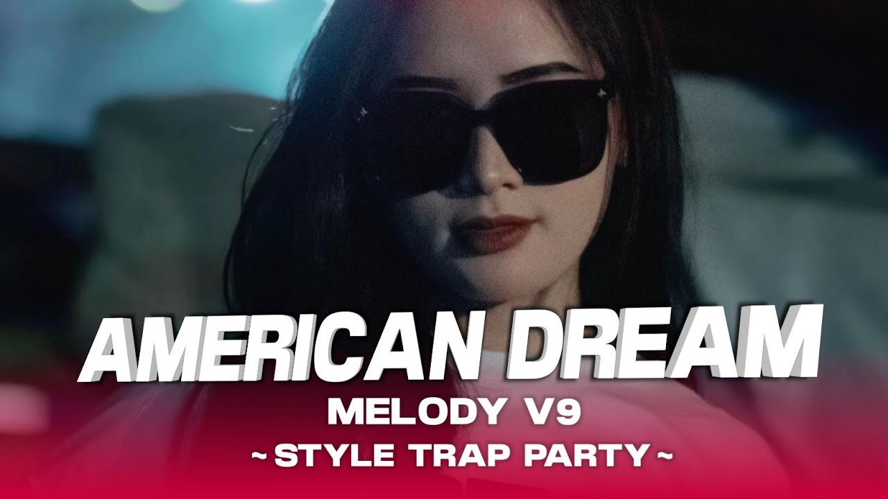 Dj American Dream x Melody V9 || Viral Tiktok || Style Trap Party || Dj Petho 