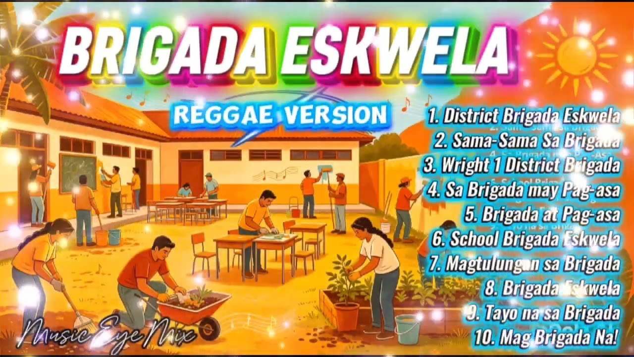 BRIGADA ESKWELA PLAYLIST/ REGGAE VERSION/ MusicEyeMix/ @TopTrending 