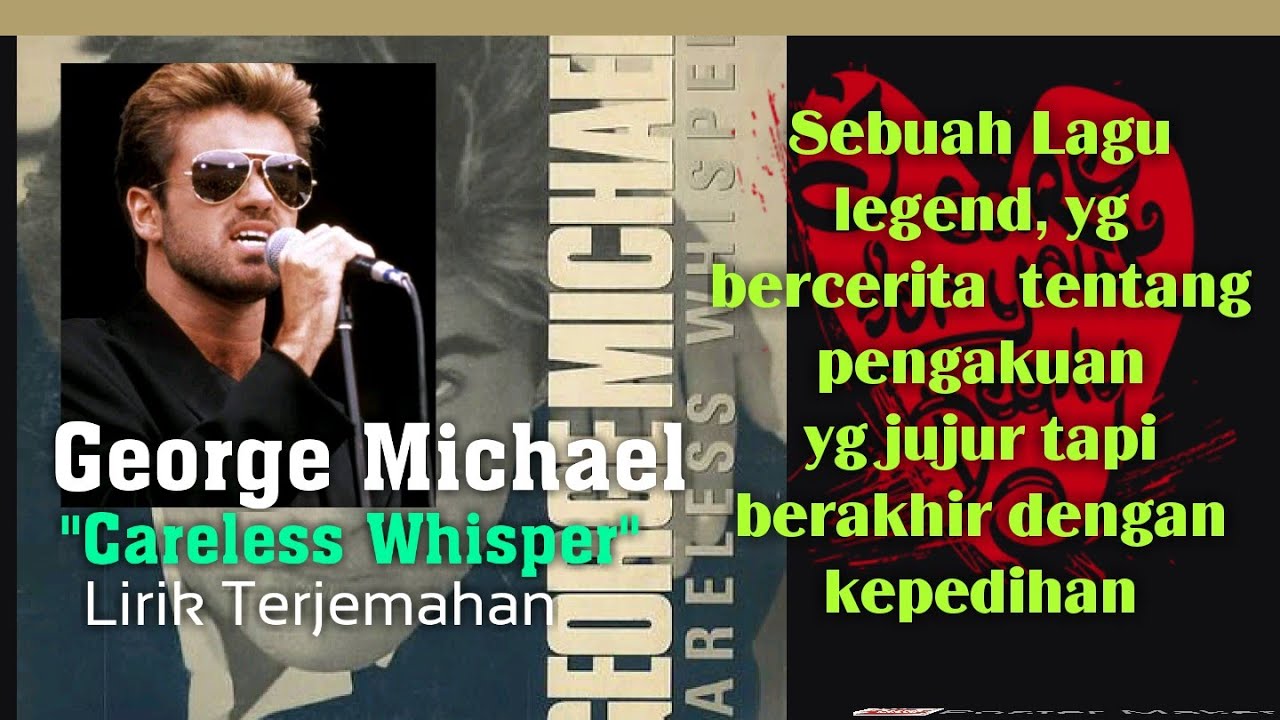 Careless Whisper - George Michael - Lyrics dan Terjemahan