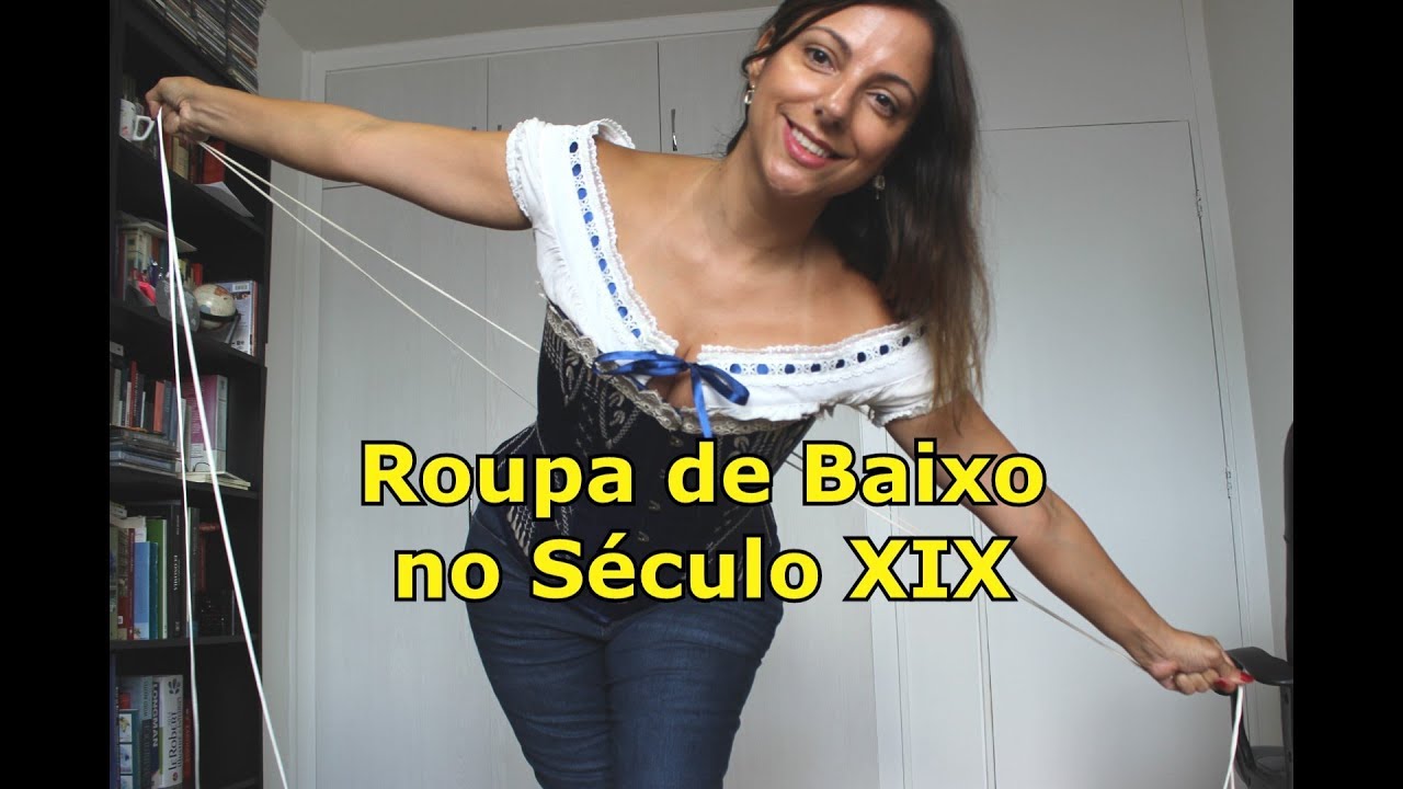 Roupa de Baixo no Século XIX: Espartilho e muito mais !