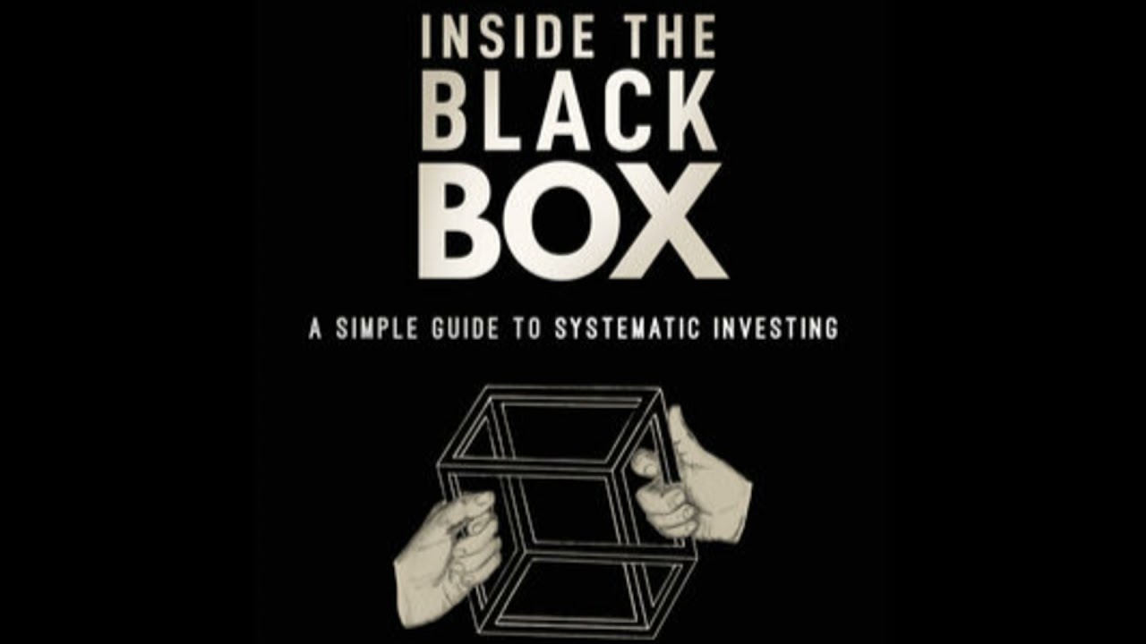 Inside the Black Box: A Simple Guide to Systematic Investing, by Rishi K. Narang