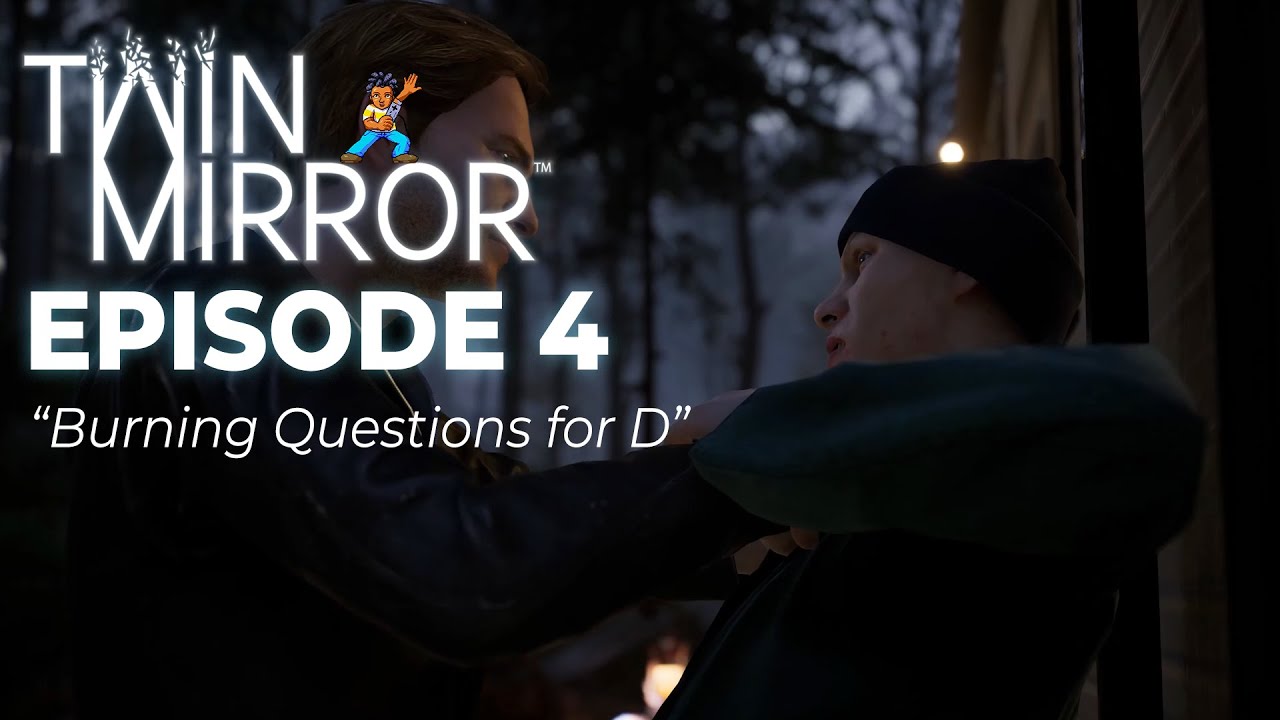 Twin Mirror - Episode 4: Finally Confronting D