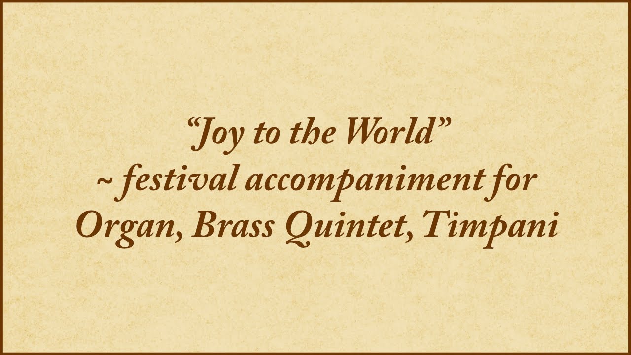 Joy to the World — hymn accompaniment for organ, brass, timpani