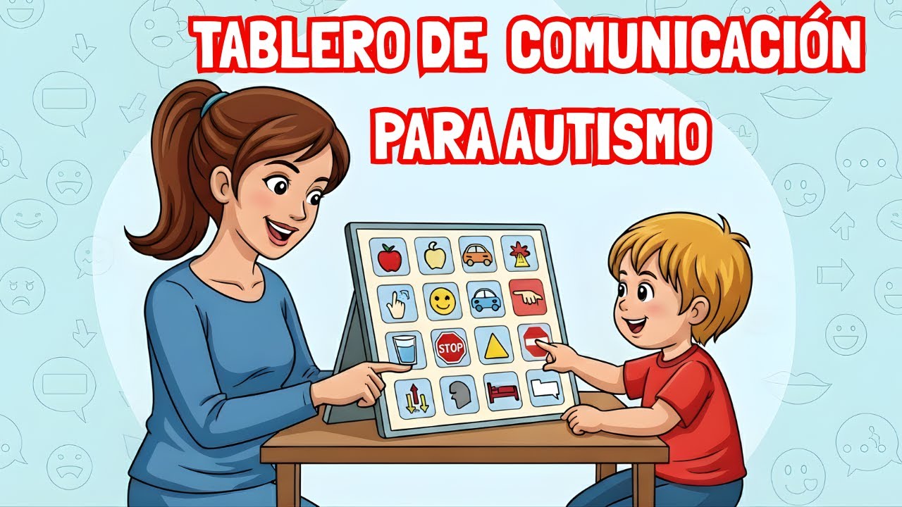 &iquest;C&oacute;mo usar tableros de comunicaci&oacute;n en ni&ntilde;os con Autismo? (gu&iacute;a pr&aacute;ctica)