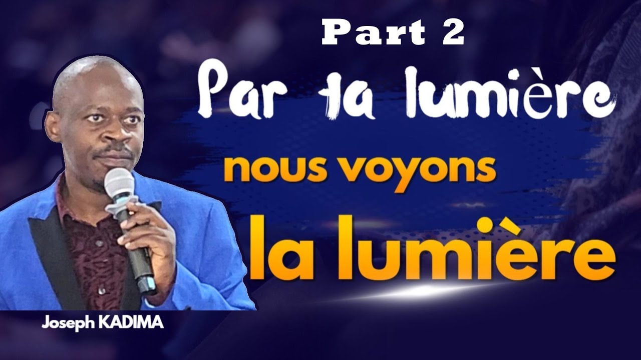 Par ta lumière nous voyons la lumière Part 2