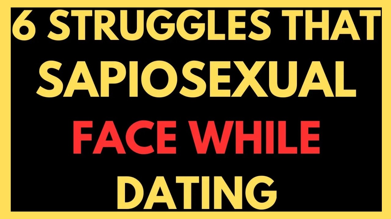 Sapiosexual meaning & 6 Struggles that Sapiosexuals Undergo while Dating [ Demisexual,  Noosexual ]