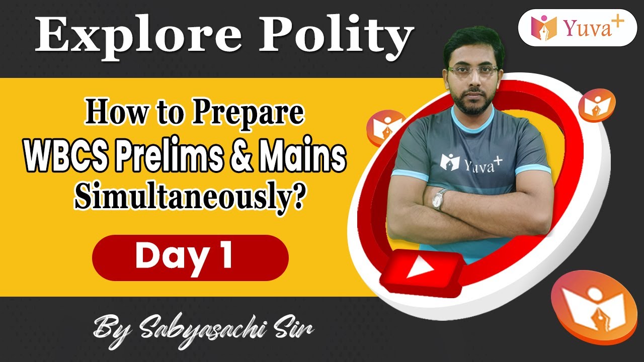 Explore Polity || How to Prepare WBCS Prelims & Mains Simultaneously? || Day 1 || By Sabyasachi Sir
