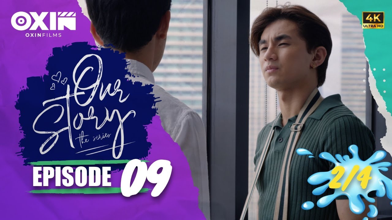 OUR STORY THE SERIES | Episode 9 [2/4]