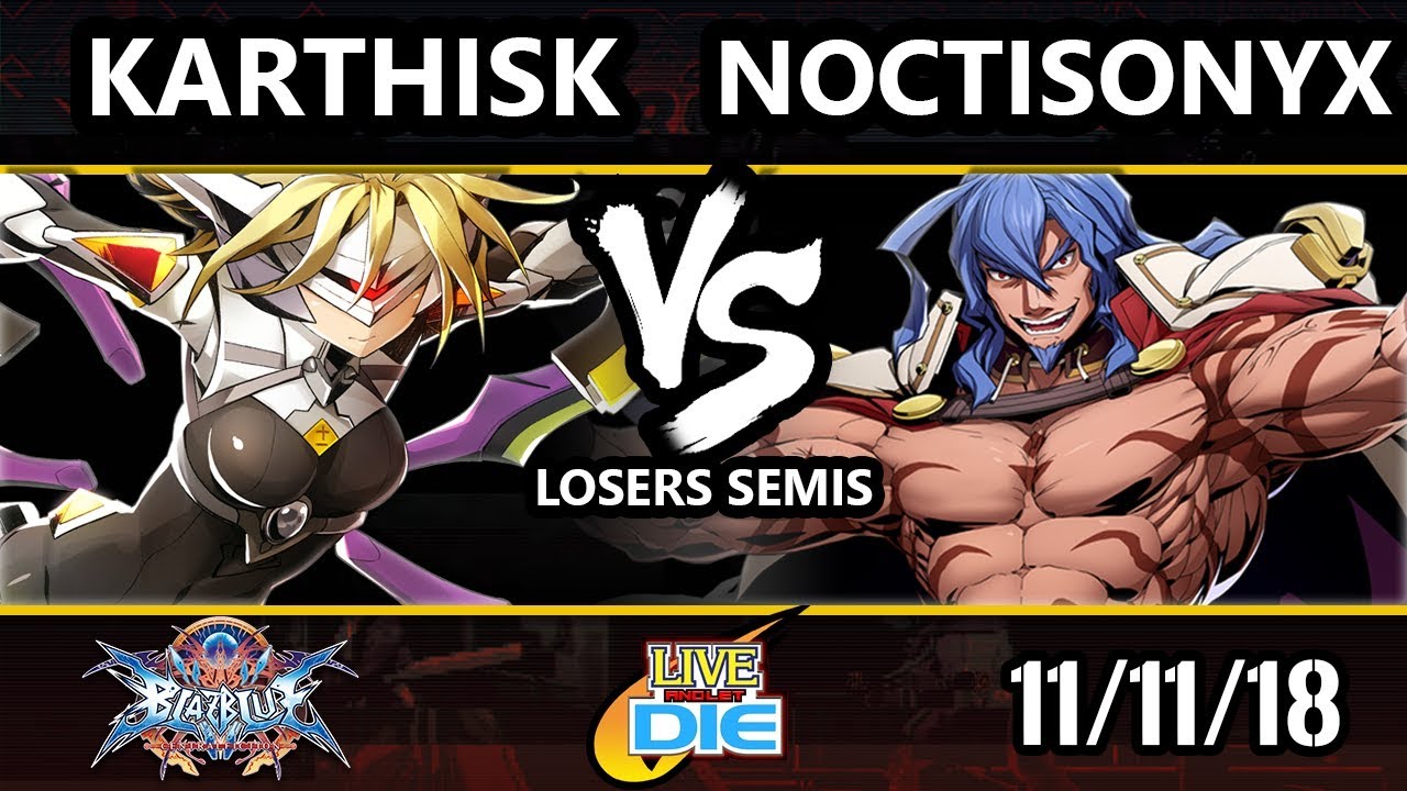Live and Let Die - BB:CF - KarthisK (A-No.11) Vs. NoctisOnyx (Azrael) - Losers Semis