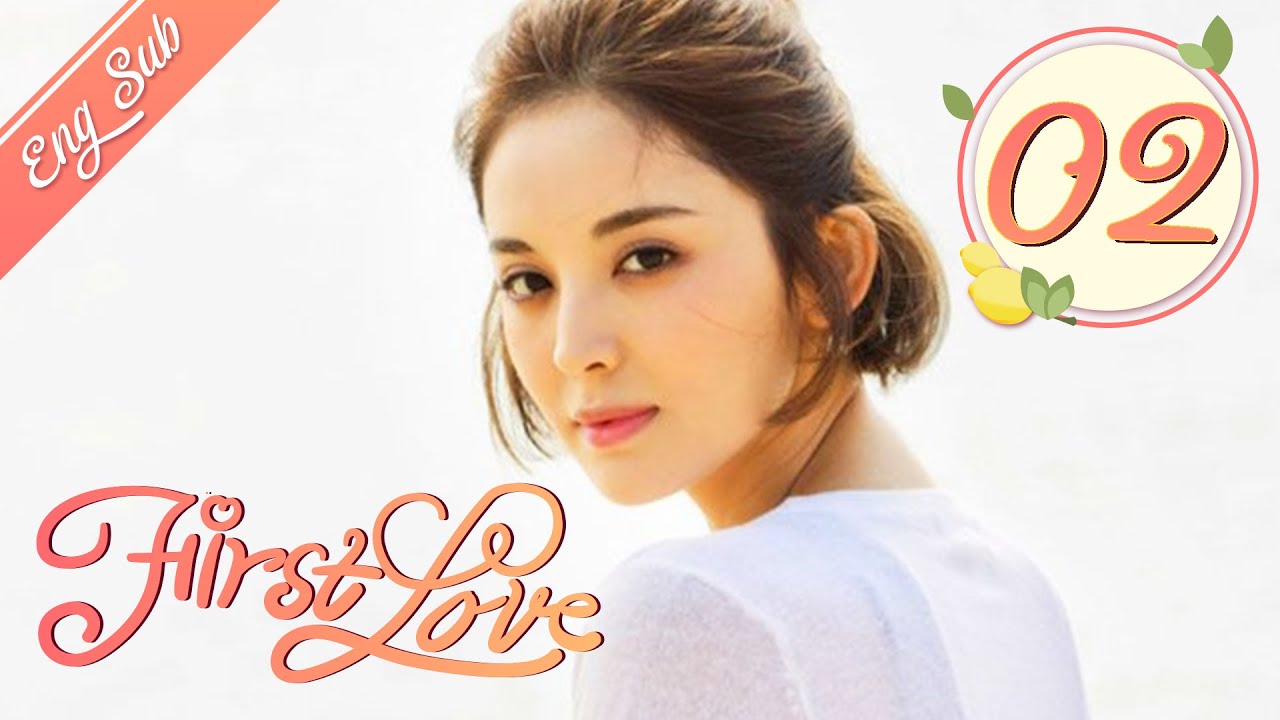 [ENG SUB] First Love 02 (Hawick Lau, Gulnazar, Sun Yizhou) | 柠檬初上