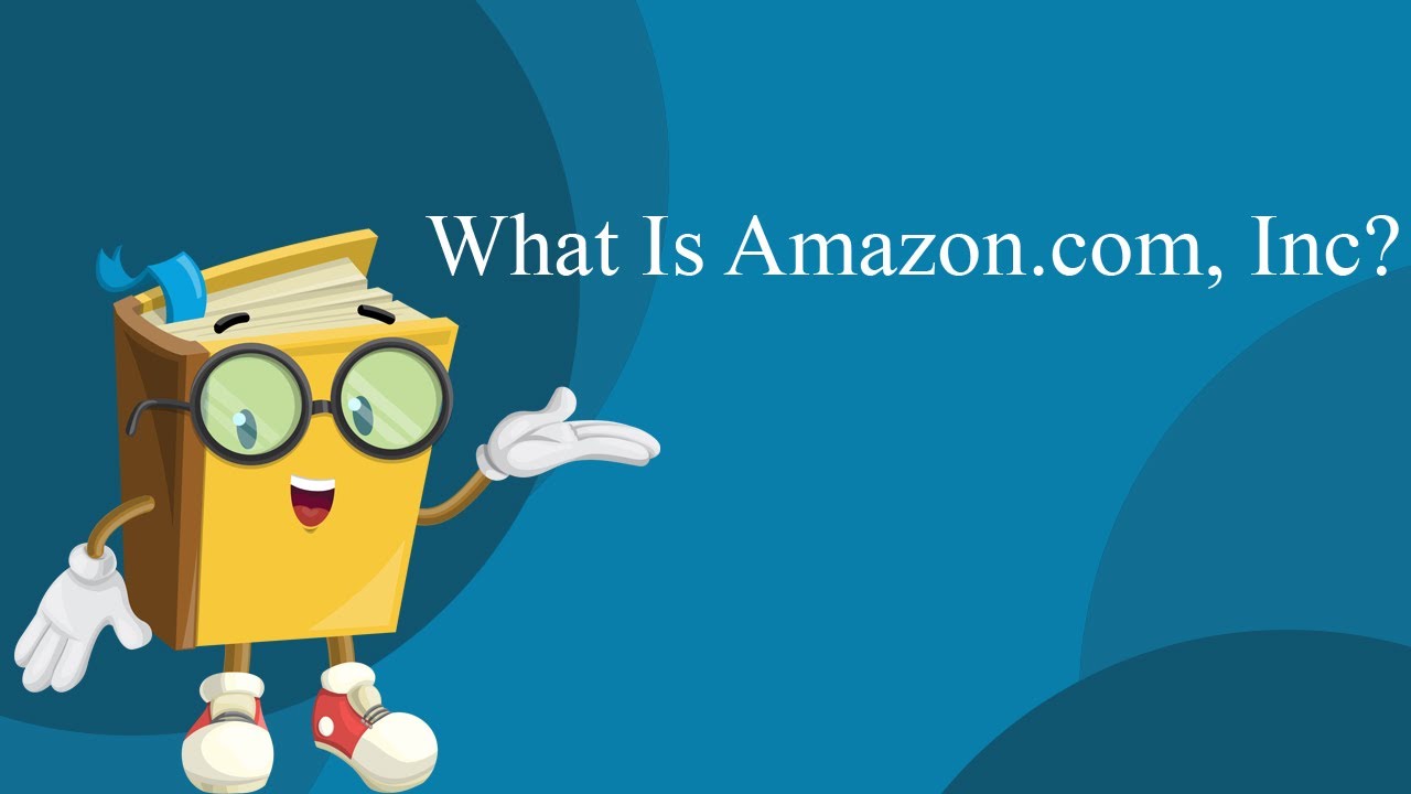What Is Amazon.com, Inc?