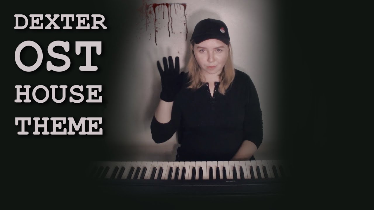 Dexter OST - House theme (piano cover)