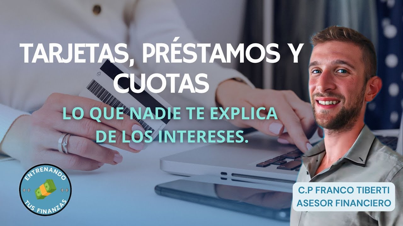 💳TARJETAS, PRÉSTAMOS Y CUOTAS: lo que nadie te explica de los intereses 💰