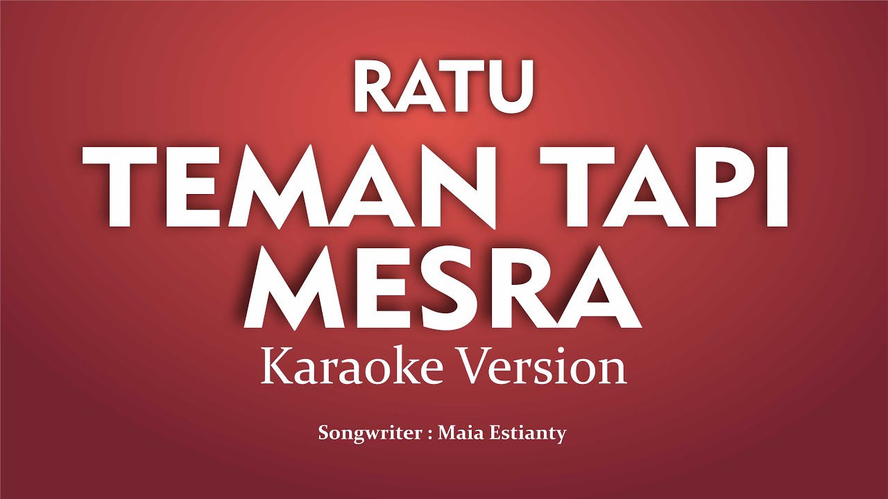 Ratu - Teman Tapi Mesra (Karaoke Version)