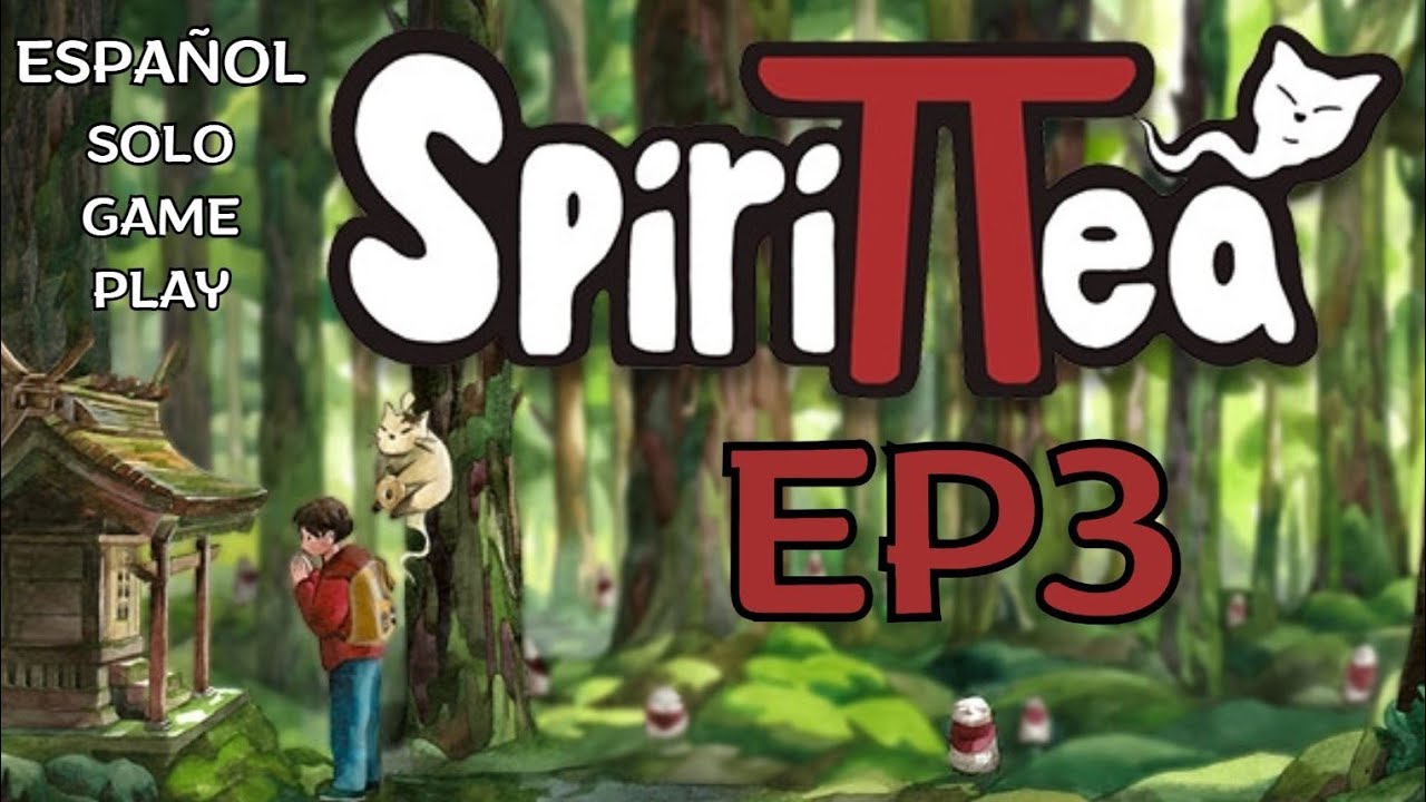 SPIRITTEA - ASMR - CHILL Gameplay Espa&ntilde;ol no comentado ideal para relajarse o estudiar | Parte 3