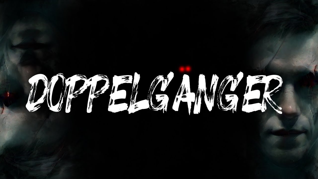 Doppelgänger [Creepypasta German/Deutsch]