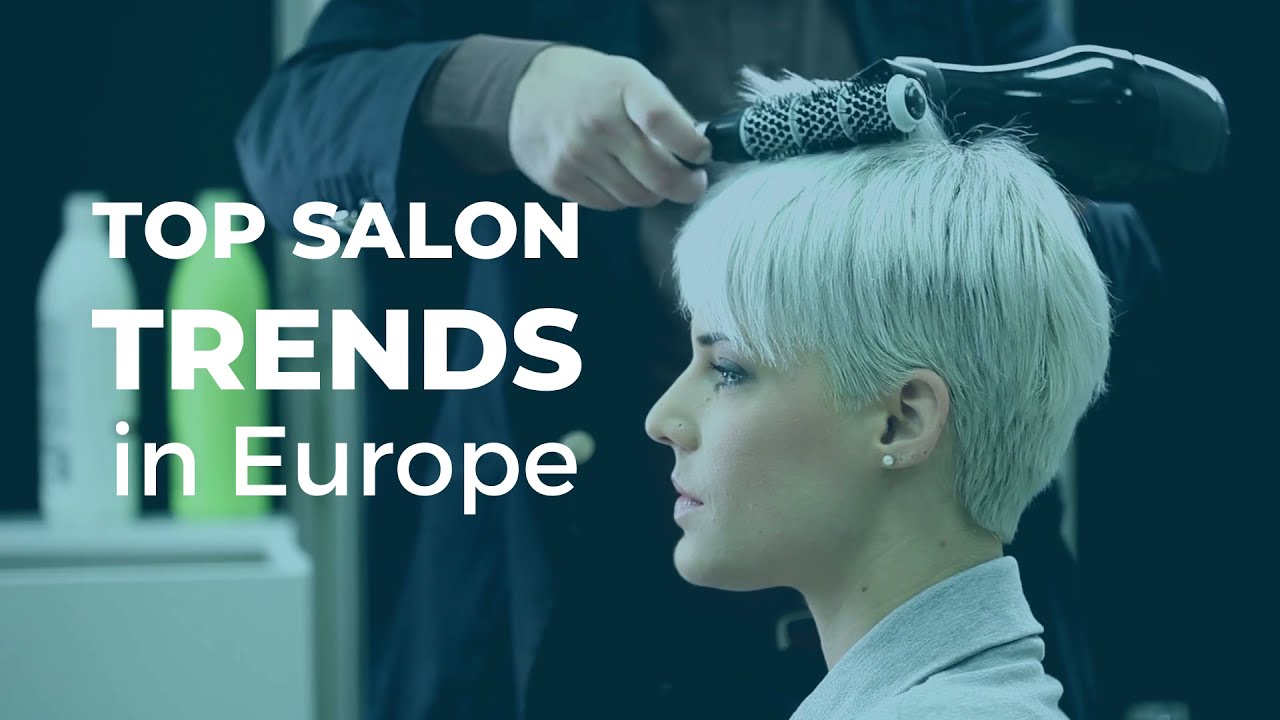 Top Salon Trends in Europe