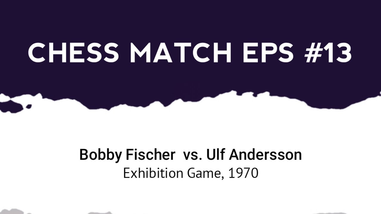 Bobby Fischer vs Ulf Andersson | Exhibition Game (1970)