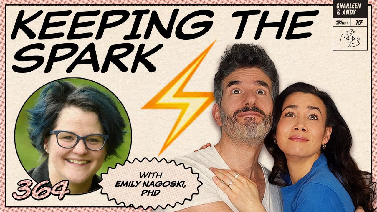 How To Keep The Spark Alive In Long Term Relationships ft. Emily Nagoski - Ep 364 - Dear Shandy