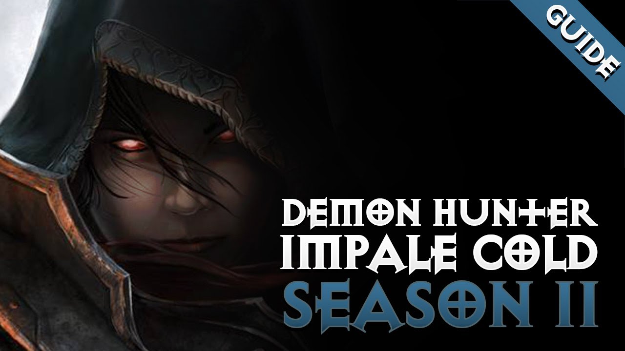 Diablo 3 - DEMON HUNTER SHADOW'S MANTLE: IMPALE COLD BUILD GUIDE - SEASON 11 (GR95+) - PWilhelm