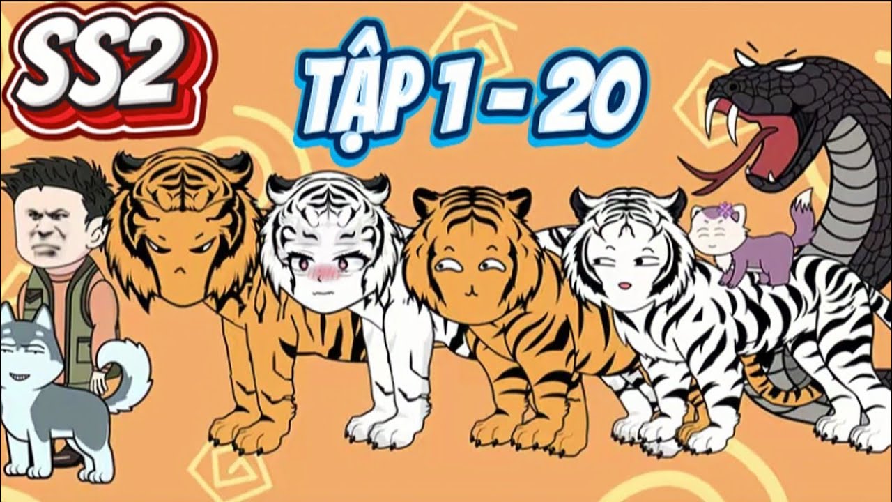 TIỂU BẠCH HỔ SS2 | TẬP 1 - 20