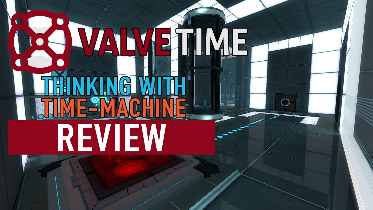 Thinking with Time Machine Review - ValveTime Reviews