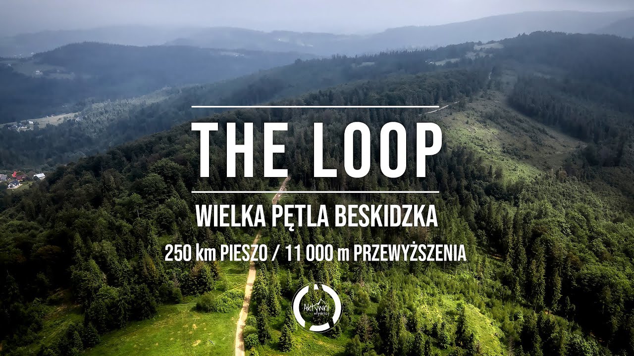The LOOP Beskidy czyli Wielka Pętla Beskidzka - wyzwanie i przygoda: 250 km po g&oacute;rach! (4K)