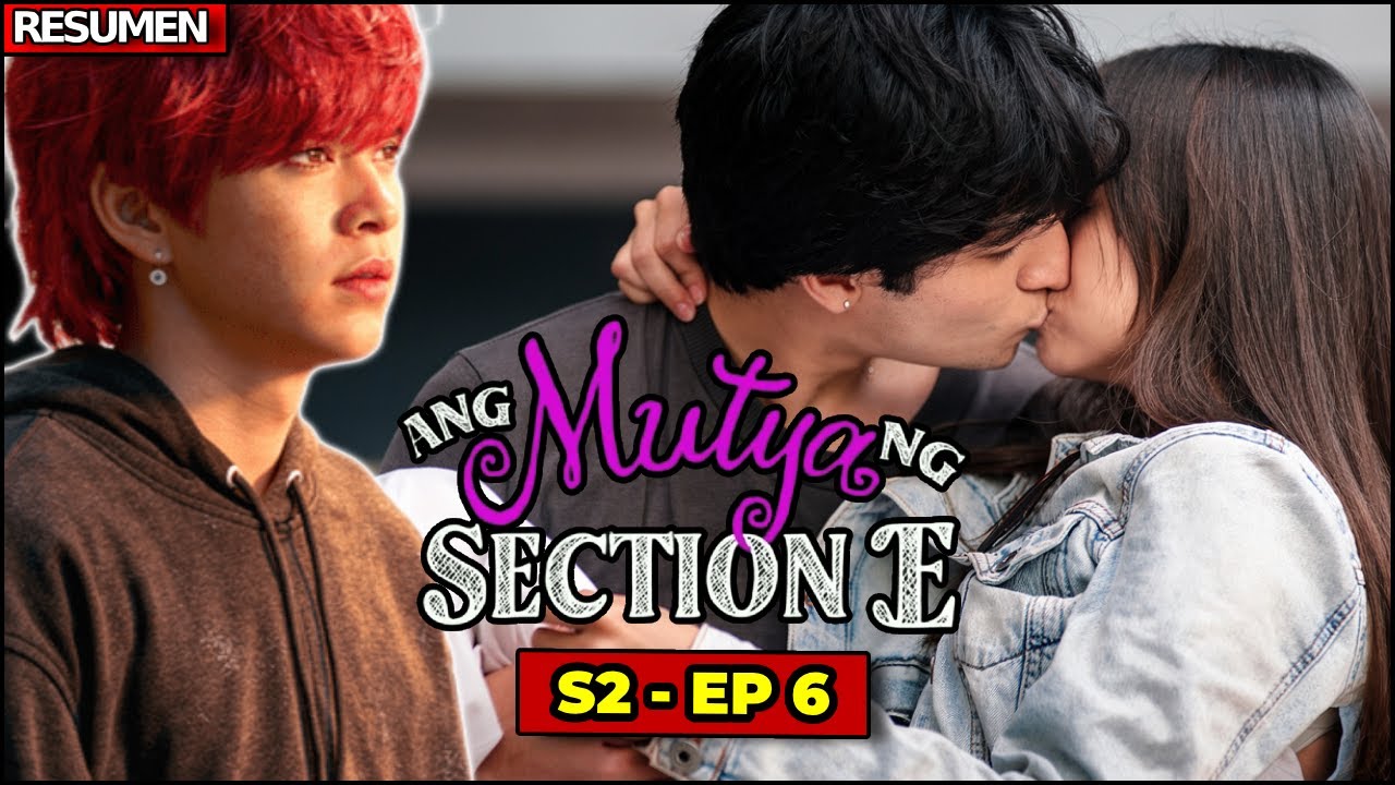 🔥UNA CHICA dividida entre 2 POPULARES que PELEAN por su AMOR🔥 | ANG MUTYA NG SECTION E S2 EP 6