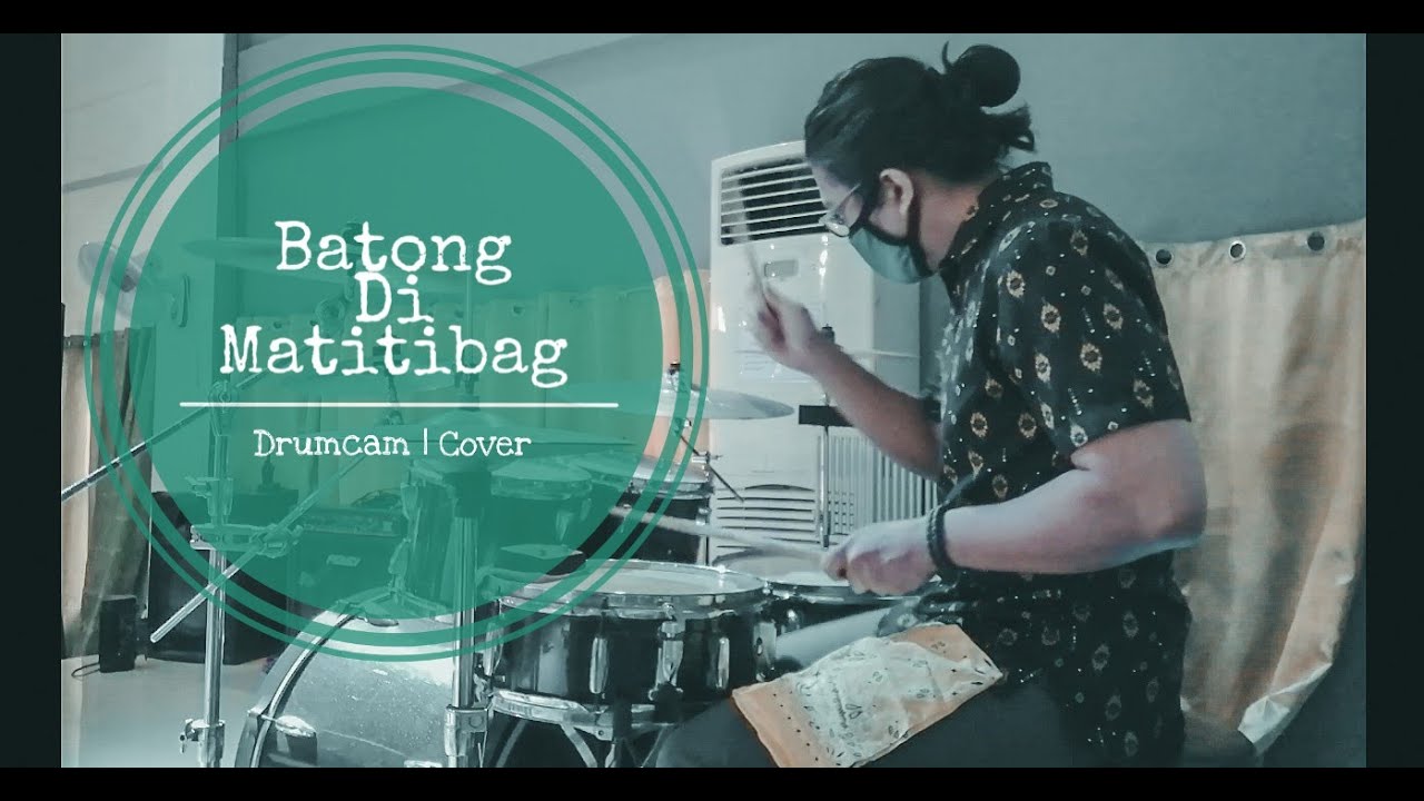 Batong Di Matitibag | Drumcam | Drum cover