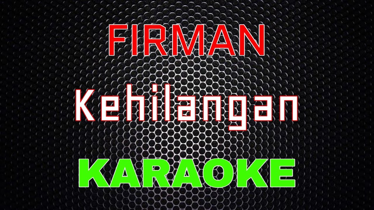 Firman - Kehilangan [Karaoke] | LMusical