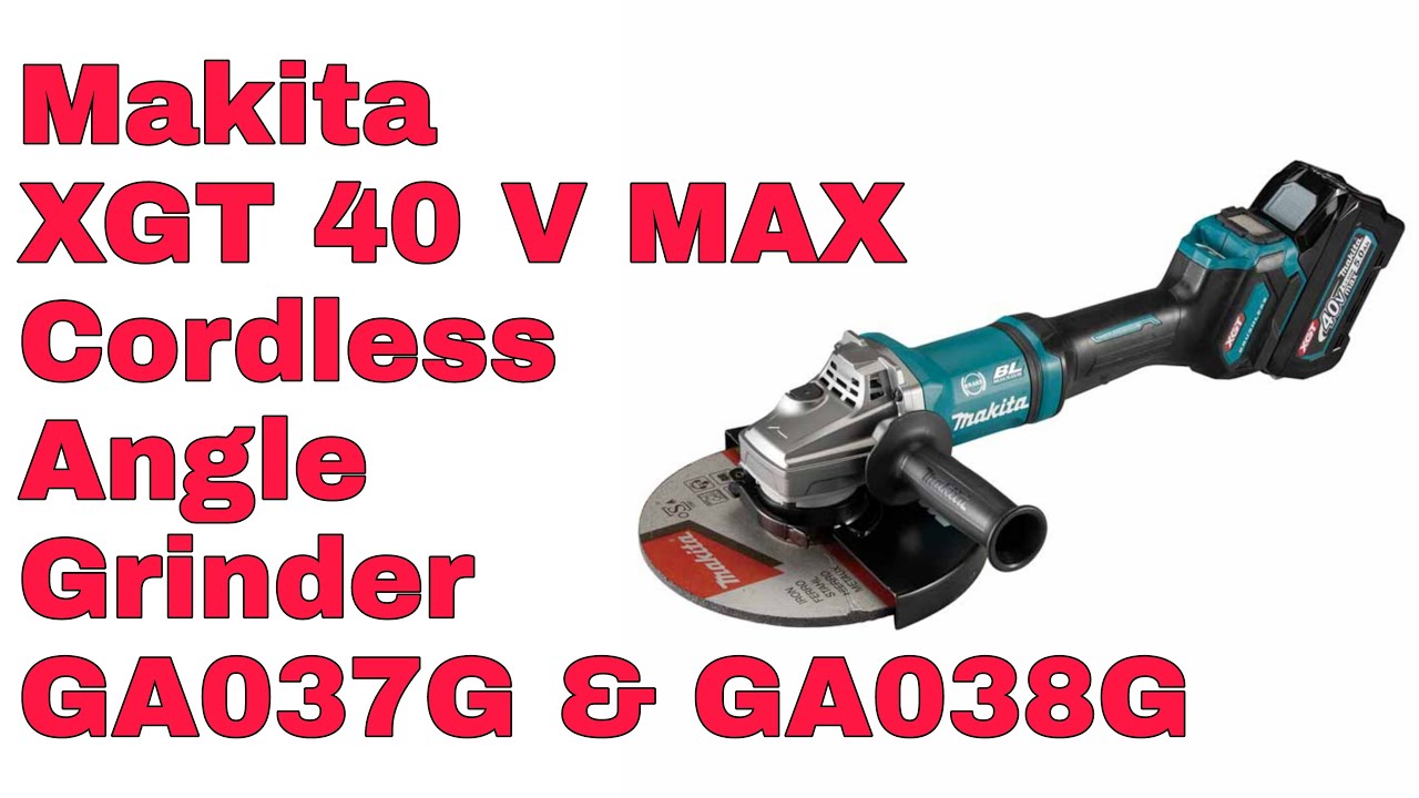 Makita GA037G & GA038G XGT 40Vmax Cordless Angle Grinder