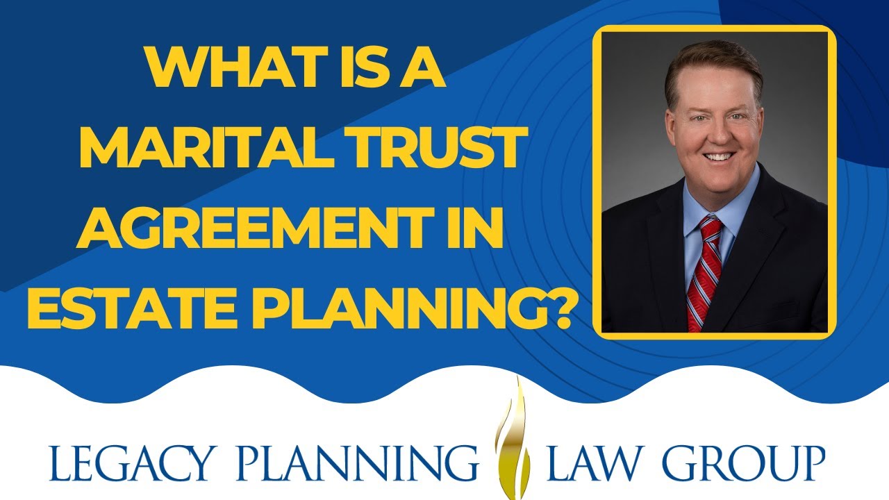 What is a Marital Trust Agreement in Estate Planning? - Weekly Video (B)