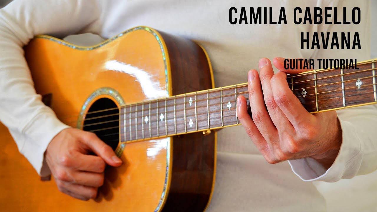 Camila Cabello &ndash; Havana EASY Guitar Tutorial With Chords / Lyrics