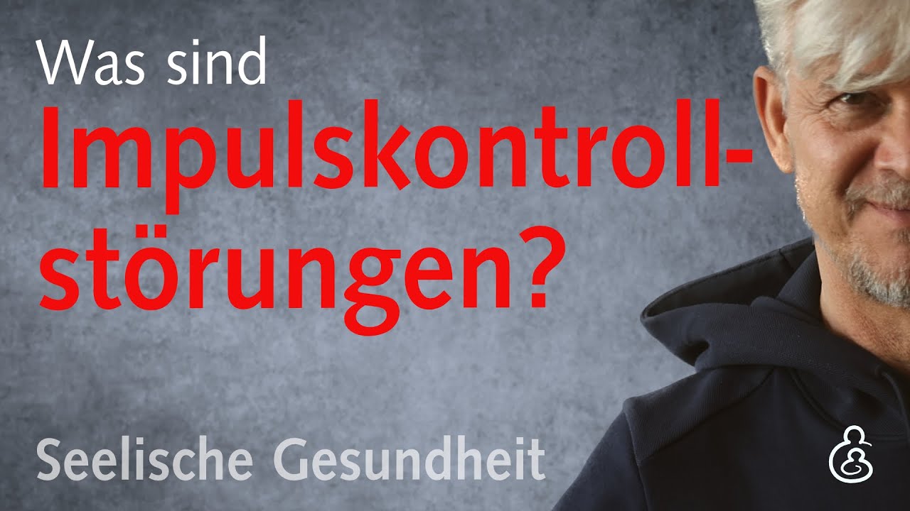 Was sind St&ouml;rungen der Impulskontrolle (Impulskontrollst&ouml;rungen)?
